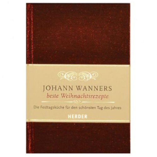 Johann Wanners beste Weihnachtsrezepte
